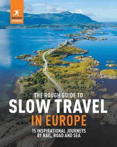 The Rough Guide to Slow Travel in Europe 