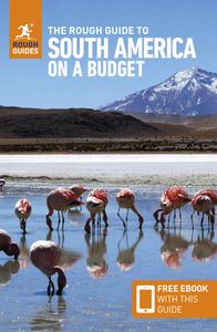 The Rough Guide to South America on a Budget